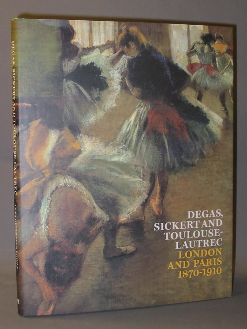 Degas Sickert Toulouse-Lautrec: London and Paris, 1870-1910 