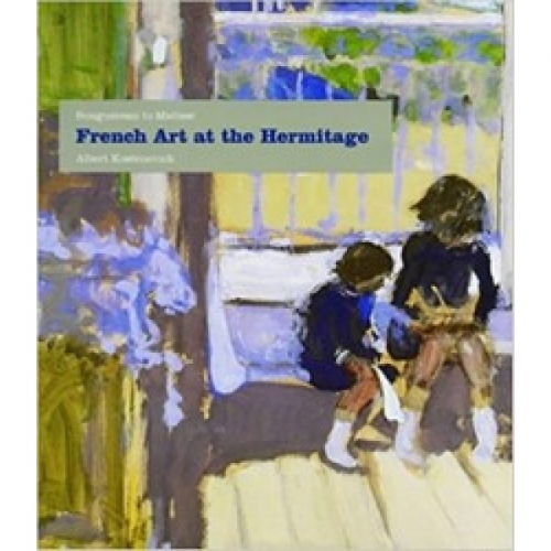 French Art at the Hermitage: Bouguereau to Matisse 1860-1950 