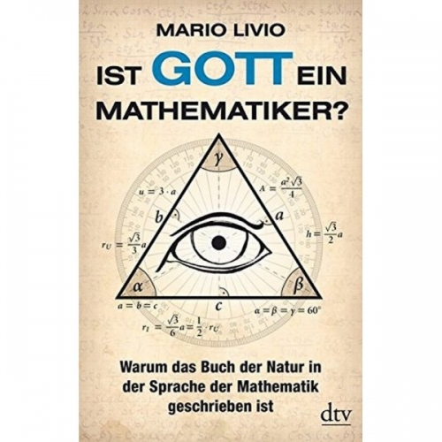 Livio M. Ist Gott ein Mathematiker? 