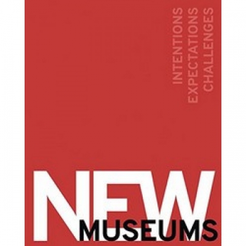 New Museums: Intentions, Expectations, Challenges 