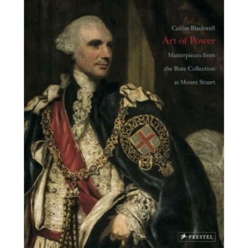 Art of Power: Masterpieces from the Bute Collection at Mount Stuart 