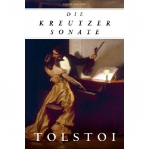 Tolstoi L. Die Kreutzersonate 