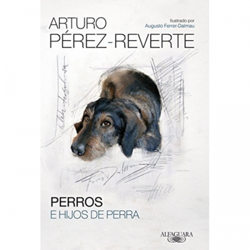 Perez-reverte, A. Perros E Hijos De Perra 