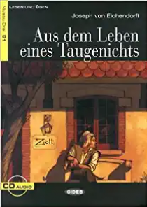 Joseph von Eichendorff Lesen und Uben Niveau Drei (B1): Aus dem Leben eines Taugenichts + CD 