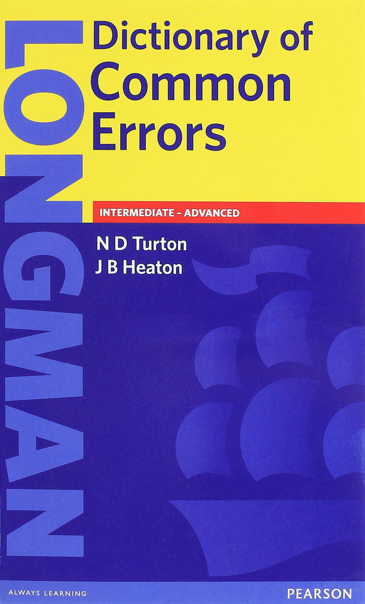 N D Turton / J B Heaton Longman Dictionary of Common Errors 