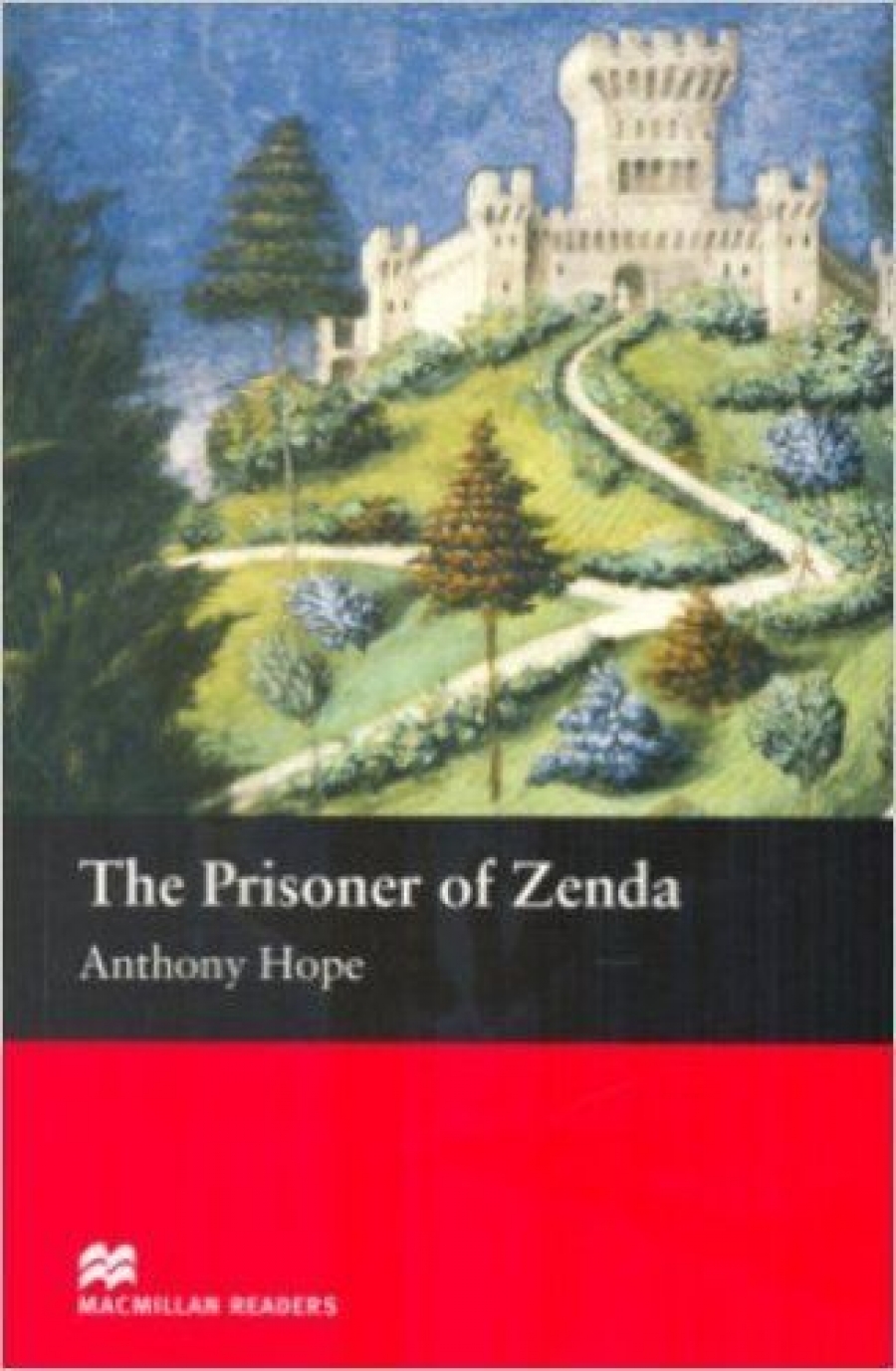 Anthony Hope, retold by Stephen Colbourn The Prisoner of Zenda 