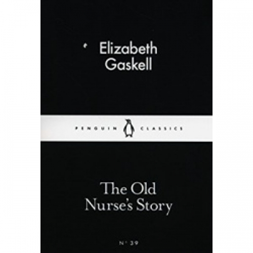 Elizabeth Gaskell The Old Nurse's Story 
