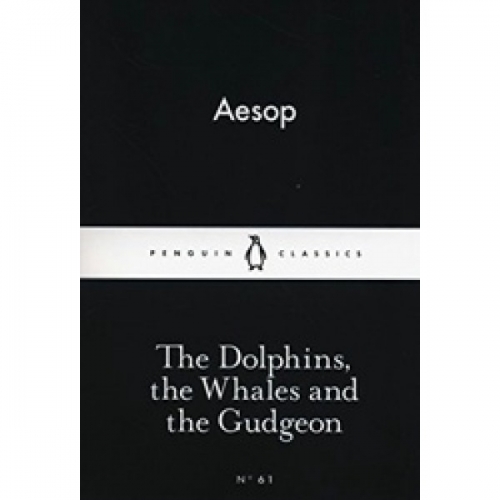 Aesop The Dolphins, the Whales and the Gudgeon 