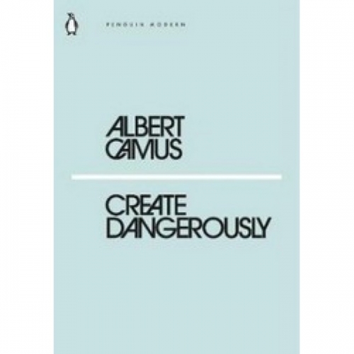 Albert, Camus Create Dangerously 