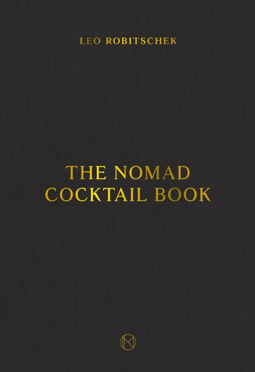 The NoMad Cocktail Book 