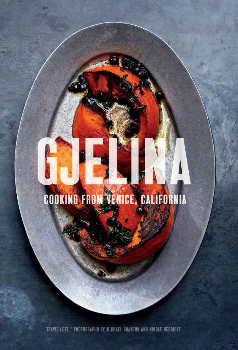 Lett Gjelina Cooks: California Cooking from Venice Beach 