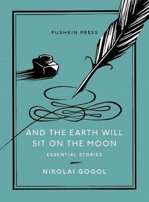 Gogol N. And the Earth Will Sit on the Moon 