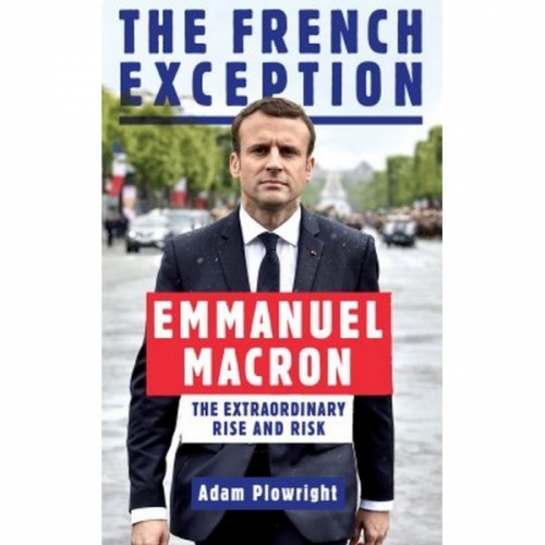 Plowright The French Exception: Emmanuel Macron 