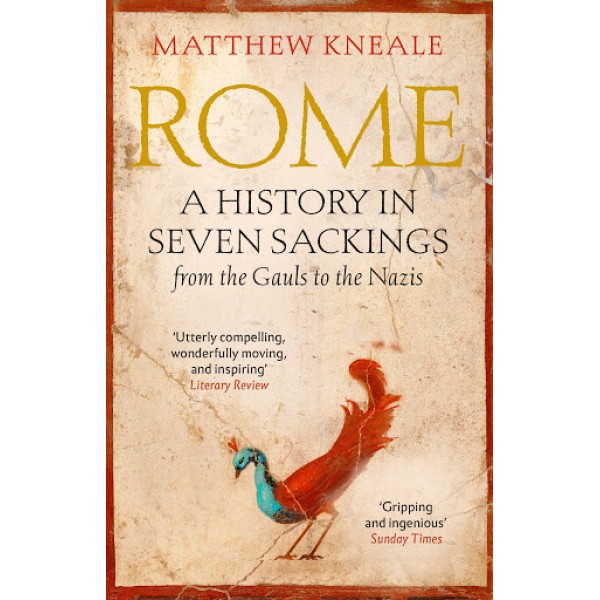 Kneale M. Rome: A History in Seven Sackings 