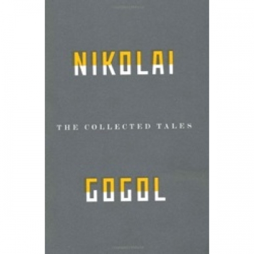 Gogol N. The Collected Tales of Nikolai Gogol 