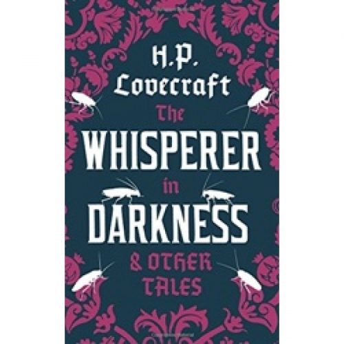 Lovecraft H. The Whisperer in Darkness and Other Tales 