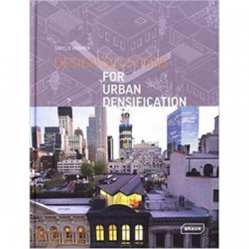 Design Solutions for Urban Densification 