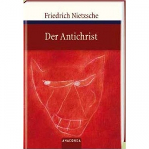 Nietzsche F. Der Antichrist. Fluch auf das Christentum 