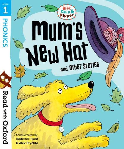 Hunt, Roderick; Brychta, Alex; Young, An Read with Oxf: Stage 1. Biff, Chip and Kipper: Mum's New Hat and Other Stories 