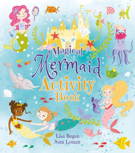 Lisa, Loman, Sam; Regan Magical Mermaid Activity Book 