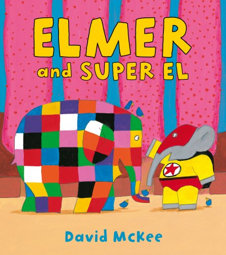 David, McKee  Elmer and Super El  (PB)  illustr. 