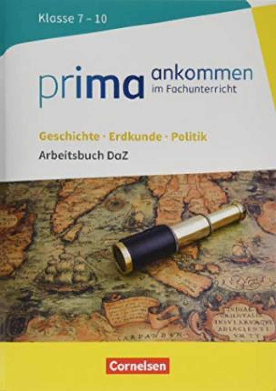 Jin; Rohrmann; Zbrankova Prima ankommen / Geschichte, Erdkunde, Politik: Klasse 7-10 - Arbeitsbuch DaZ mit Loesungen 