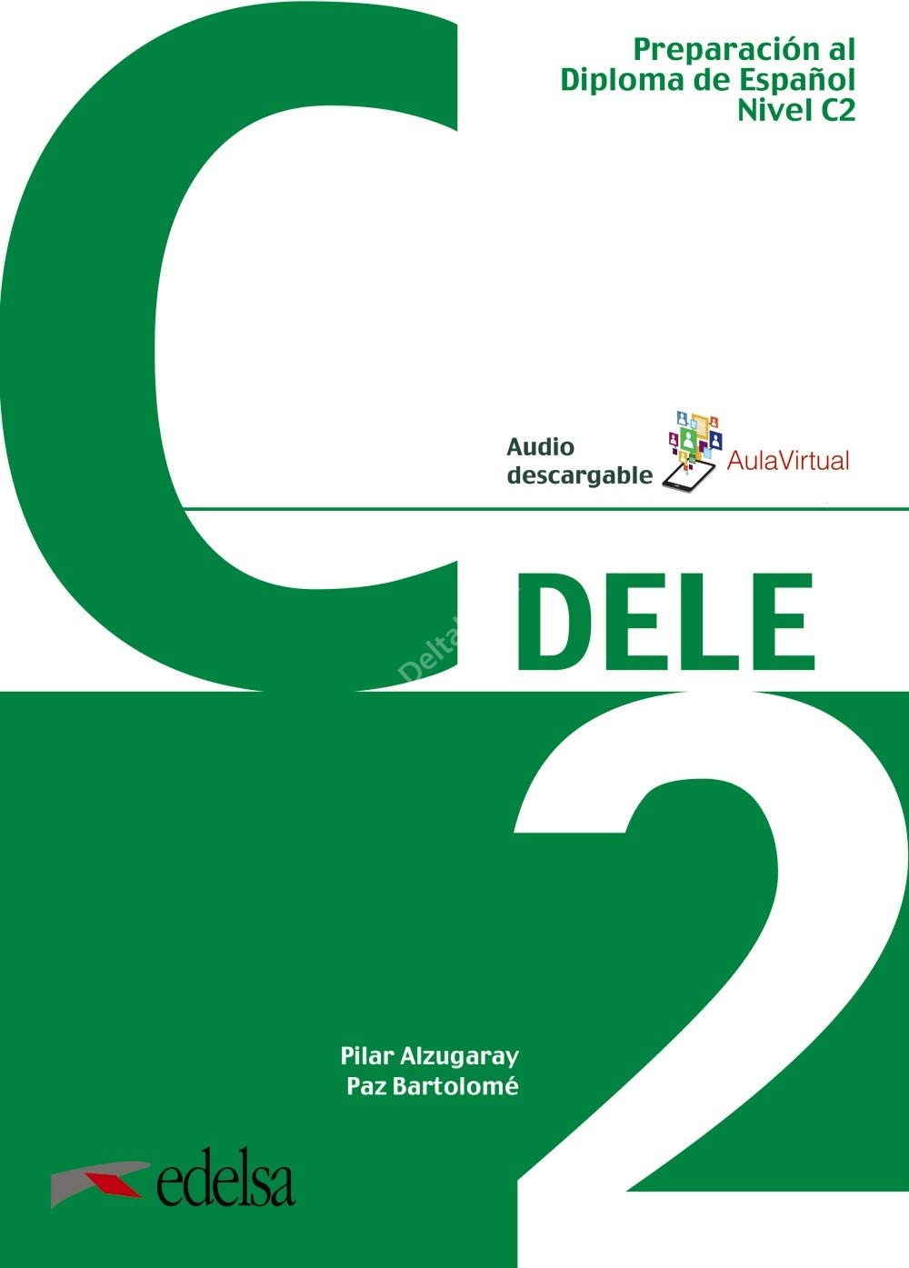 P., Alzugaray Preparacion DELE C2 - Libro + codigo Ed2019 