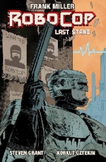Frank Miller, Steven Grant Robocop Vol. 2 - The Last Stand Part 1 