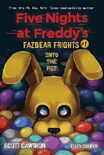 Scholastic, Cawthon Scott, Cooper Elley Into the Pit (Five Nights at Freddy's: Fazbear Frights #1) 