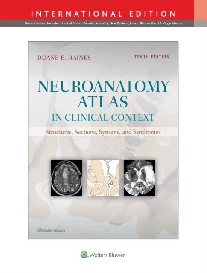 Haines, Duane E. Neuroanatomy Atlas in  Clinical Context: Structures,  Sections,  Systems 