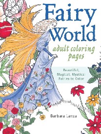 Lanza Barbara Fairy World Coloring Pages: Beautiful, Magical Mystical Fairies to Color 