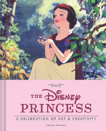 Solomon Charles The Disney Princess: A Celebration of Art and Creativity 