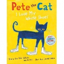Litwin Eric Pete the Cat: I Love My White Shoes 