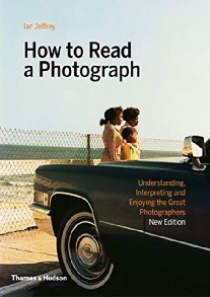 Jeffrey, Max, Ian Kozloff How to read a photograph 
