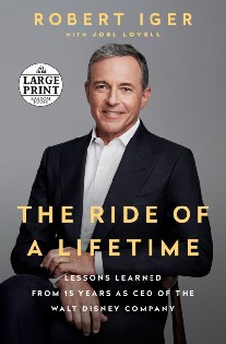 Iger Robert, Lovell Joel The Ride of a Lifetime: Lessons Learned from 15 Years as CEO of the Walt Disney Company 