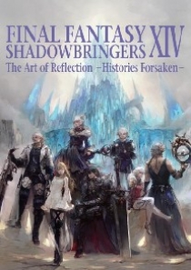 Enix Square Final Fantasy XIV: Shadowbringers: The Art of Reflection -Histories Forsaken- 