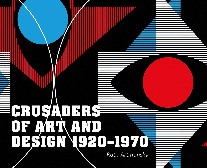 Artmonsky Crusaders Of Art And Design 1920-1970 Pb 