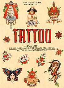The Tattoo Book. 1730s-1970s. Henk Schiffmacher's Private Collection 