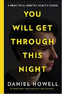 Daniel, Howell You Will Get Through This Night 