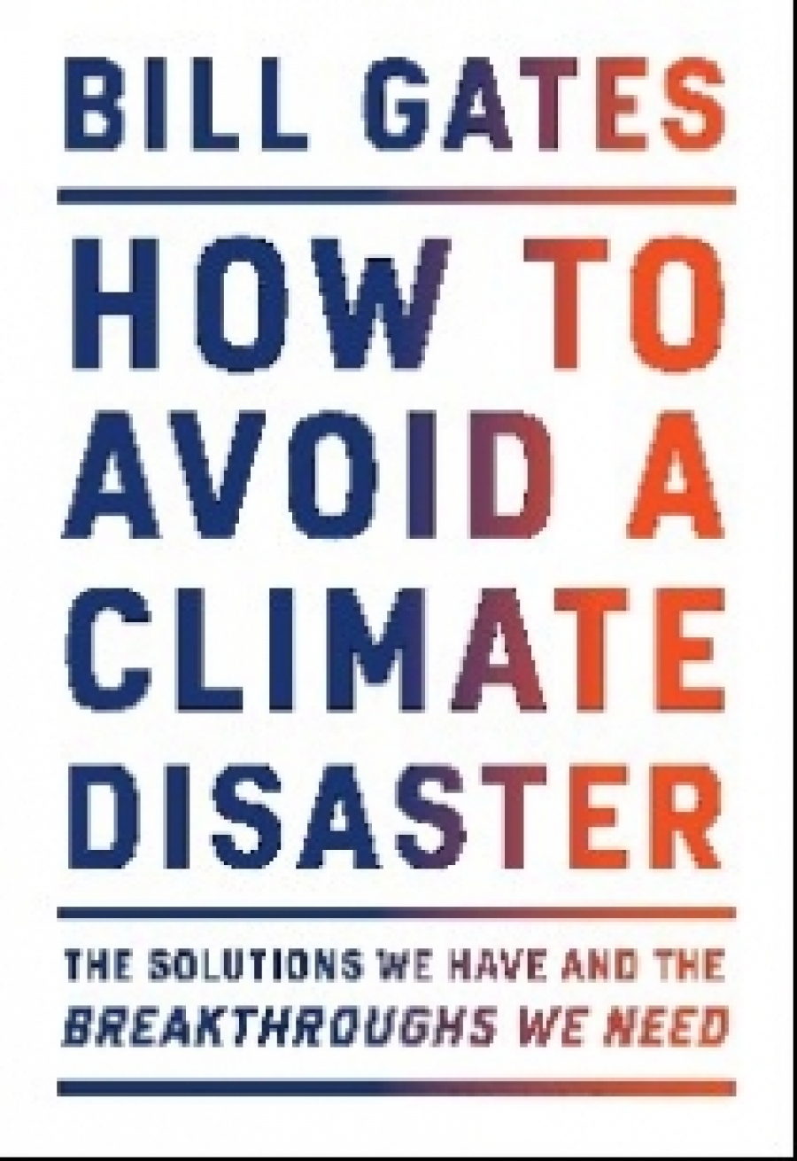 Bill, Gates How To Avoid A Climate Disaste 