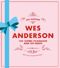 Nathan Ian Wes Anderson: The Iconic Filmmaker and His Work 