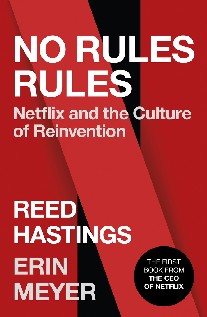 Meyer, Reed, Hastings, Erin No Rules Rules: Netflix and the Culture of Reinvention 