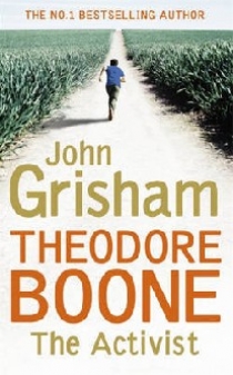 Grisham John Theodore Boone The Activist HB 