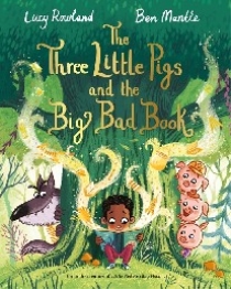 Lucy Rowland The Three Little Pigs and the Big Bad Book 