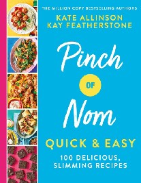 Kay Featherstone and Kate Allinson Pinch of Nom Quick & Easy 