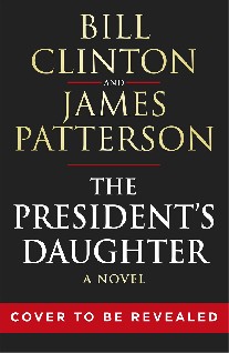 James, Patterson, Clinton, President Bill The Presidents Daughter 