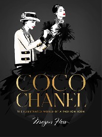 Hess Megan Coco Chanel Special Edition: The Illustrated World of a Fashion Icon 