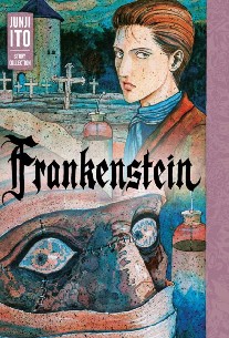 Ito Junji Frankenstein: Junji Ito Story Collection 