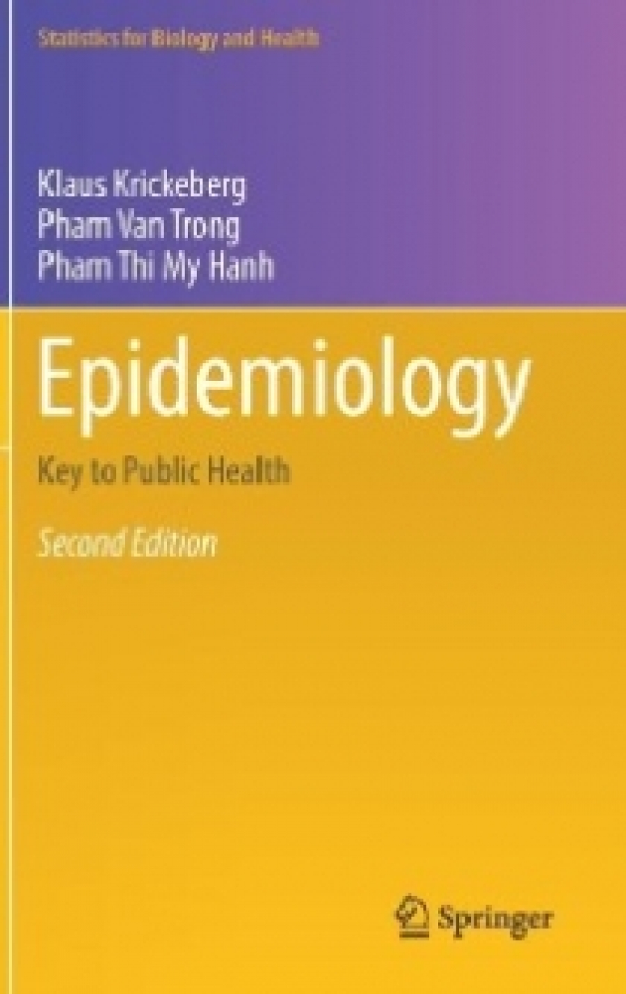 Krickeberg Klaus, Van Trong Pham, Thi My Hanh Pham Epidemiology:  Key to Public Health. 2 ed. 