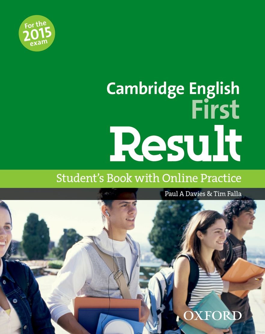 Paul A Davies and Tim Falla Cambridge English First Result Student's Book and Online Practice Pack 